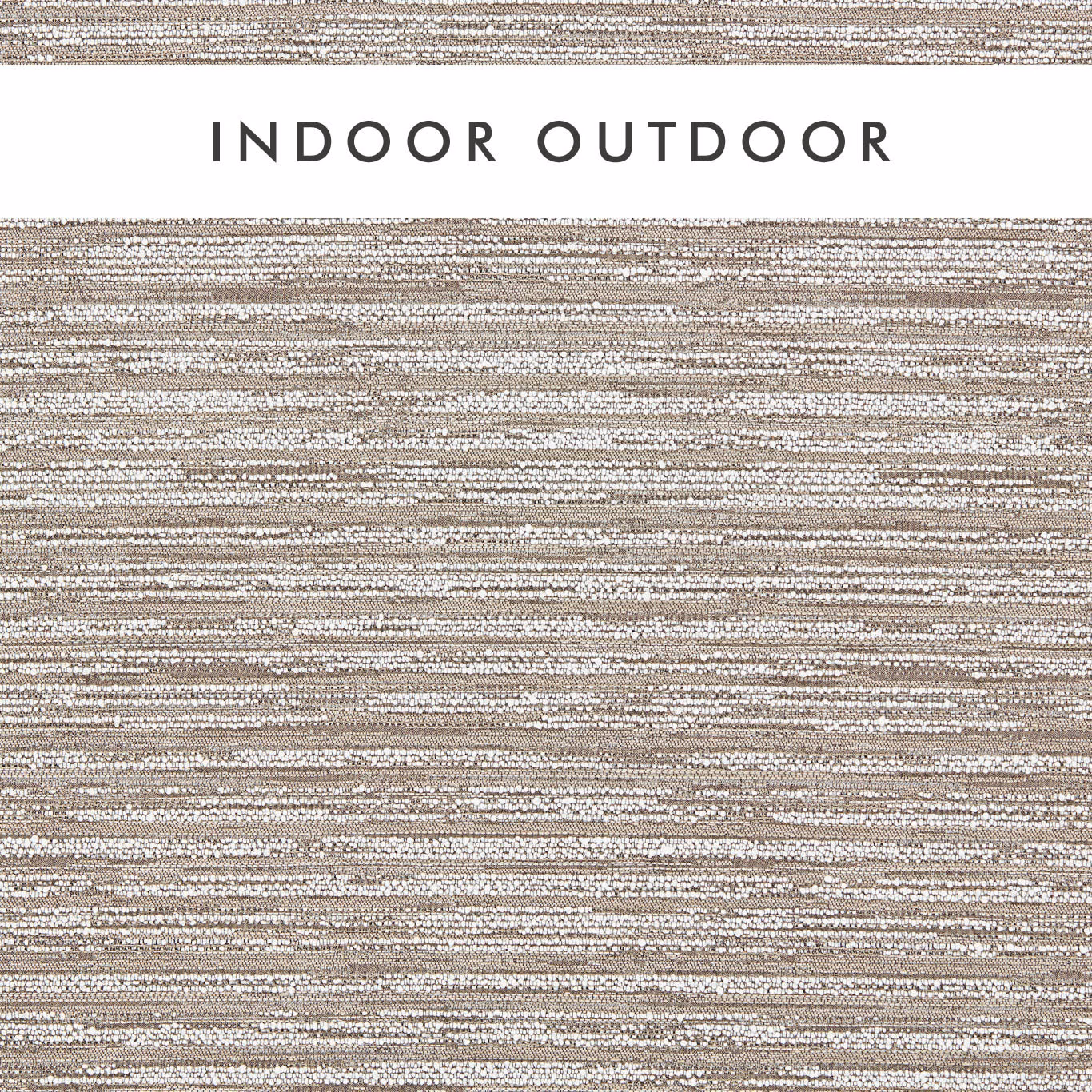 Pale taupe outdoor weave with ivory broken horizontal striations and flecked texture